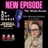 Be Our Guest with Erin Murray Quinlan (Brain Hemingway)