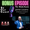 Be Our Guest with Jaime Lozano (Songs By An Immigrant in Concert)