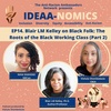 14. Blair LM Kelley on Black Folk: The Roots of the Black Working Class (Part 2)