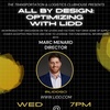 Episode #119 All By Design: Optimizing With LIDD with Director Marc Menard
