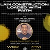 Episode #121 LAIN Construction: Loaded with Faith with President and Founder Dwayne Wiltshire