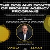 Episode #123 The Dos and Don‘ts of Broker Agency Programs with Matt Perkins CoFounder of Business to Business Logistics LLC