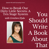 How To Break Our Dirty Little Secrets: A Ten Stage System
