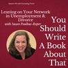 Leaning on Your Network in Unemployment & Divorce