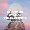 S.4 Ep. 2 God's heart on abuse within marriage - with Dr. Carl Russel 