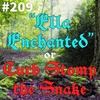 #209 - "Ella Enchanted" -or- Curb Stomp the Snake