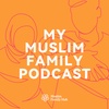 Bismillah and Welcome to My Muslim Family Podcast!