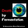 Death by Fermentation