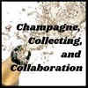 Champagne, Collecting and Collaboration