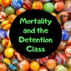 Mortality and the Detention Class