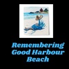 Remembering Good Harbour Beach
