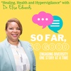 S2Ep6—“Healing, Health and Hypervigilance” with Dr. Elise Edwards