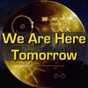 #00 - Sneak Peak: We Are Here Tomorrow