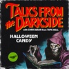 Talks from the Darkside | Halloween Candy