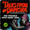 The Trouble With Mary Jane | Talks from the Darkside