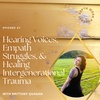 41. Hearing Voices, Empath Struggles, and Healing intergenerational Trauma with Psychic Therapist Brittany Quagan
