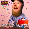 035- The Pre-Birthday Party