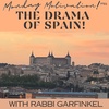 "The DRAMA of SPAIN!" Monday Motivation w.Rabbi Garfinkel 4-24-2023