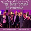 The Sweet Sound of Kindness! Monday Motivation w/Rabbi Garfinkel 7-10-23