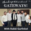 "GATEWAYS!" Monday Motivation w/Rabbi Garfinkel 8/21/23
