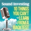 10 Things You Can't Learn From a Backtest
