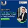 E42 | The 9-5 Escape Plan: Mr. Passive’s Secrets to Wealth Building | Mike Hoffman
