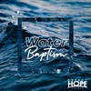 Water Baptism | Pastor Aaron Bagwell
