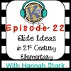 Ideas for Interactive Slides in 21st Century Elementary