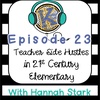 Teacher Side Hustles in 21st Century Elementary