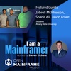 I am a Mainframer: Jabrell McPherson, Shariif Ali, and Jason Lowe