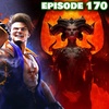 Episode 170 - Street Fighter 6 | Diablo IV | Spider-Man: Across the Spider-Verse