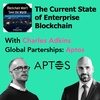 S3E26 Aptos & The State of Enterprise Blockchain w. Charles Adkins,