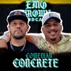 Concrete - Comedian & Digital Creator - The Emo Brown Podcast. 