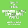 Housing and Care Experienced People: with Megan Moffat, Who Cares? Scotland