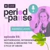EP55: Motherhood, Intergenerational Trauma & Breaking the Cycle of Abuse
