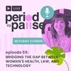 EP59: Bridging The Gap Between Womxn's Health, Law, and Technology with Bethany Corbin