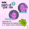 EP70: Girlhood in America from a 7-Year-Old’s Perspective with Tori Benson and her mom, Candice
