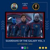 Guardians of the Galaxy Vol. 3 / Ep. 242