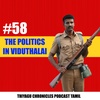 The politics in Viduthalai Movie | Tamil Podcast | Film podcast Tamil - Thiyagu Chronicles