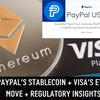 E541 PAYPAL'S STABLECOIN + VISA'S ETHEREUM MOVE + REGULATORY INSIGHTS