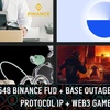 E548 BINANCE FUD + BASE OUTAGE + STORY PROTOCOL IP + WEB3 GAMES