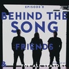Behind the song: Friends