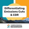 Differentiating Emissions Cuts and CDR