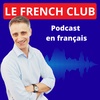 Le French Podcast 🎙️: 23. POURQUOI TOUT LE MONDE ADORE LA FRANCE ? 