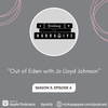 72. Out of Eden with Jo Lloyd Johnson (S5 E6)