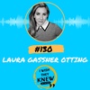 (Ep. 130) Laura Gassner Otting: Get out of Wonderhell