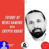 Future of Web3 Gaming with Crypto Rogue Games Founder Åke André