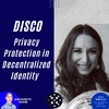 DISCO : Privacy Protection in Decentralized Identity