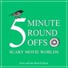 Kiwi and the Bird Five Minute Round Offs: Scary Movie Worlds