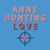Anne Hunting Love - Intro Episode